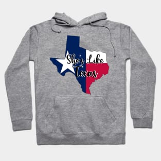 She's Like Texas Hoodie